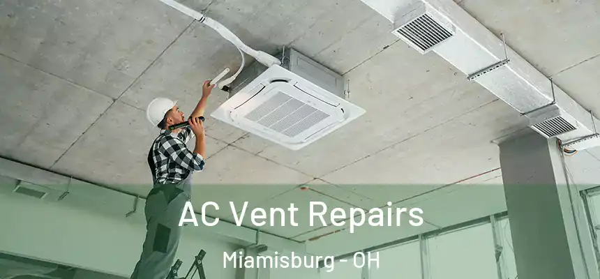  AC Vent Repairs Miamisburg - OH