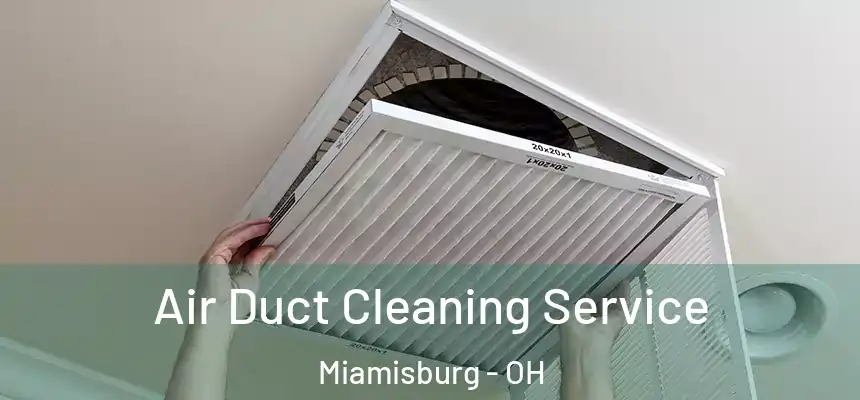  Air Duct Cleaning Service Miamisburg - OH