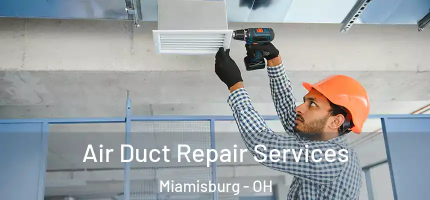  Air Duct Repair Services Miamisburg - OH