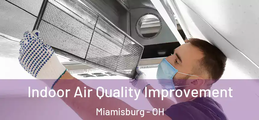  Indoor Air Quality Improvement Miamisburg - OH