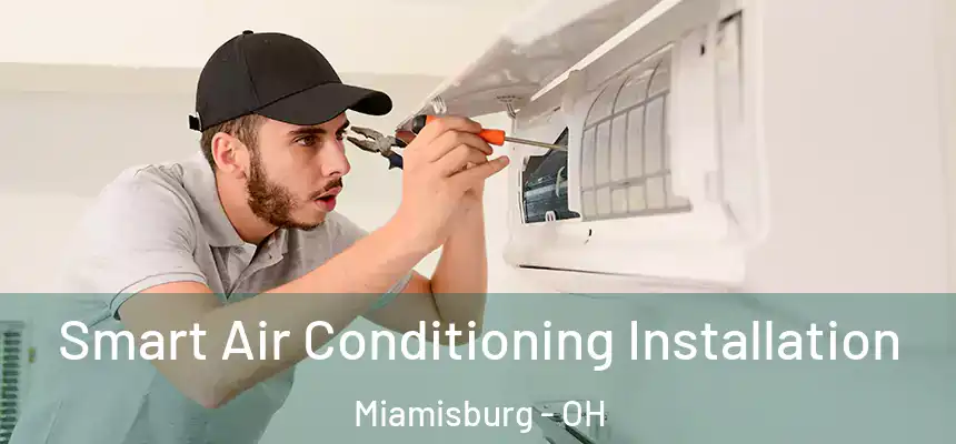  Smart Air Conditioning Installation Miamisburg - OH